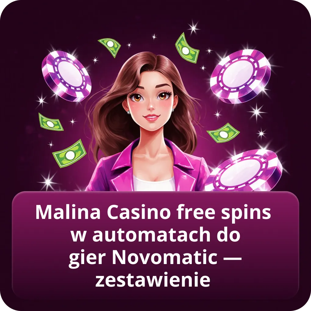 Malina Casino free spins w automatach do gier Novomatic — zestawienie