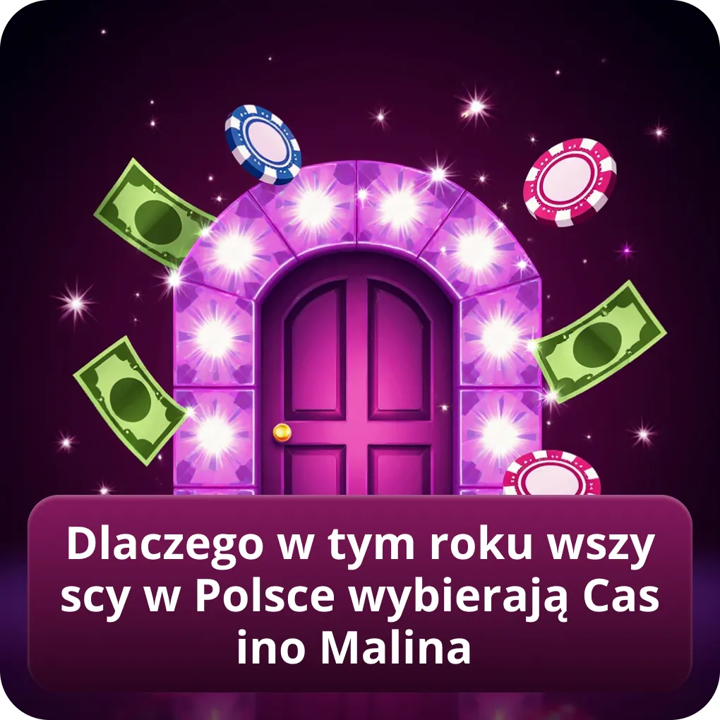 Dlaczego w tym roku wszyscy w Polsce wybierają Casino Malina